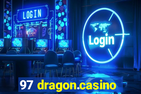 97 dragon.casino